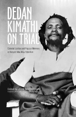 KENIA. HONOR Y GLORIA A DEDAN KIMATHI KENIA. HONOR Y GLORIA A DEDAN KIMATHI